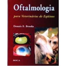 Oftalmologia para veterinários de equinos