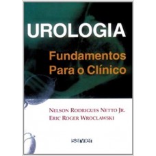 Urologia. Fundamentos Para o Clínico 